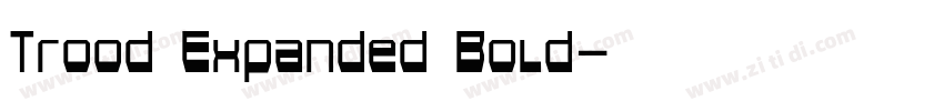 Trood Expanded Bold字体转换 Trood Expanded Bold字体转换